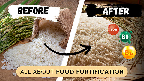 Food Fortification – Basics | How Food Fortification Is Done?
