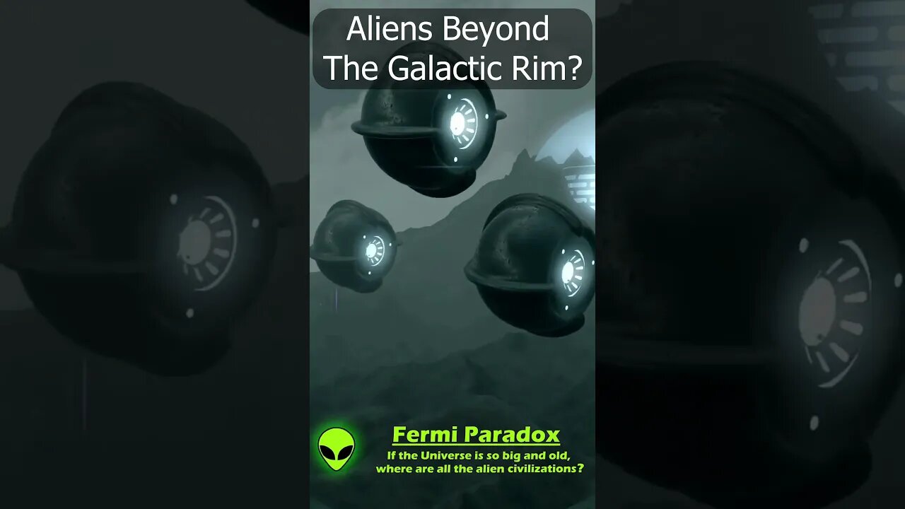 Aliens Beyond the Galactic Rim?