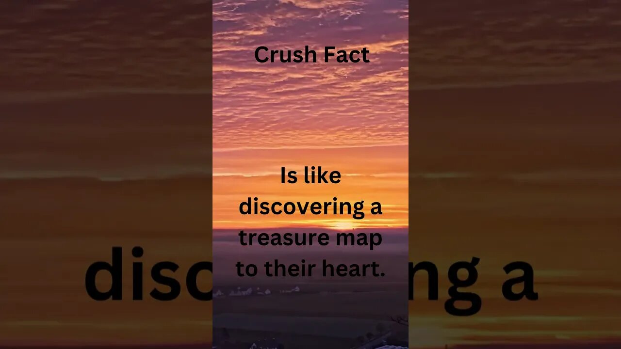 Crush Facts