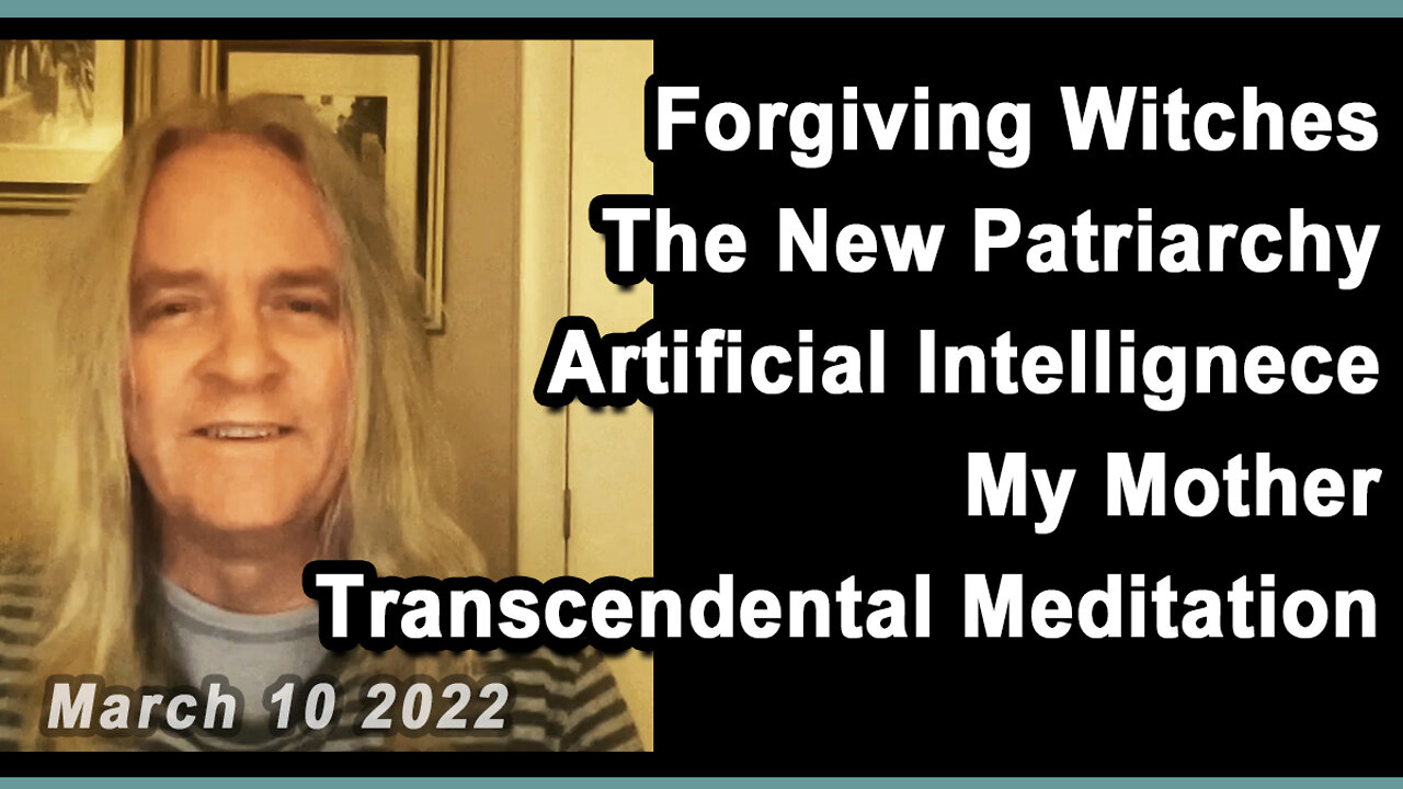 Forgiving Witches -The New Patriarchy - Virtual Reality - My Feminist Mother - Transcendental Meditation.