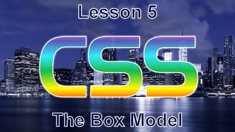 CSS Lesson 5: The Box Model