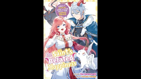 The Saint’s Belated Happiness Newly Single, Now Living with the Demon Prince