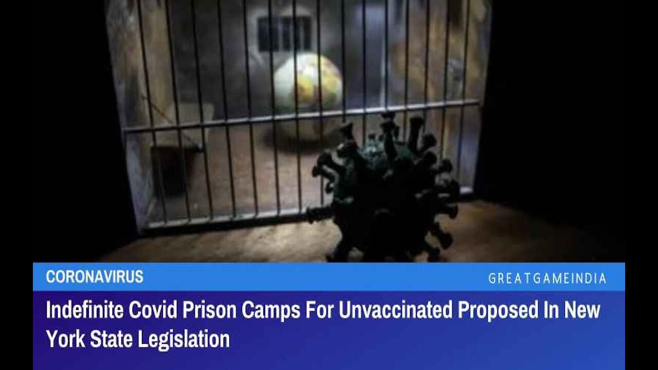 New York State Legislation Proposes: Indefinite Covid Prison Camps For Unvaccinated