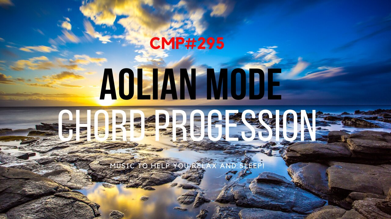 CMP 295 The Aolian Mode Chord Progession