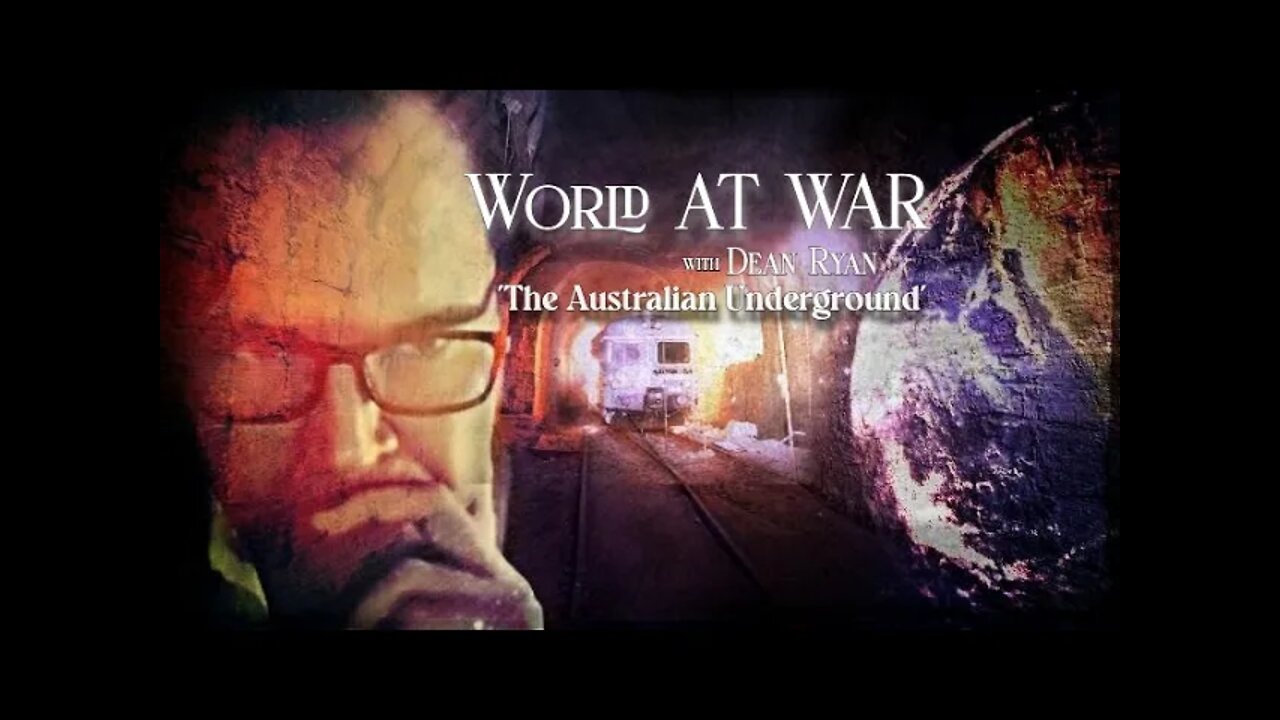 World At WAR with Dean Ryan 'The Australian Underground'