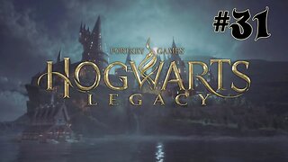 Hogwarts Legacy | Episode 31