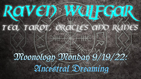 #MoonologyMonday 9/19/22: Ancestral Dreaming