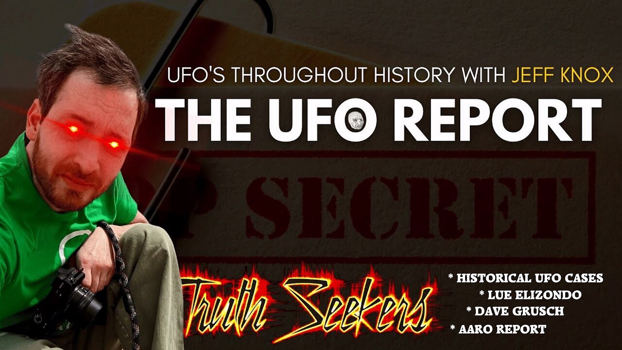 Ufo's throughout history with Jeff Knox + Lue Elizondo, Dave Grusch and the AARO report.