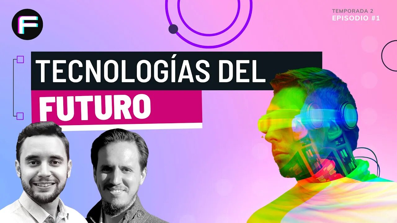 ¿Cómo Me Afectan las Tecnologías del Futuro? | Futurovers #T2EP1