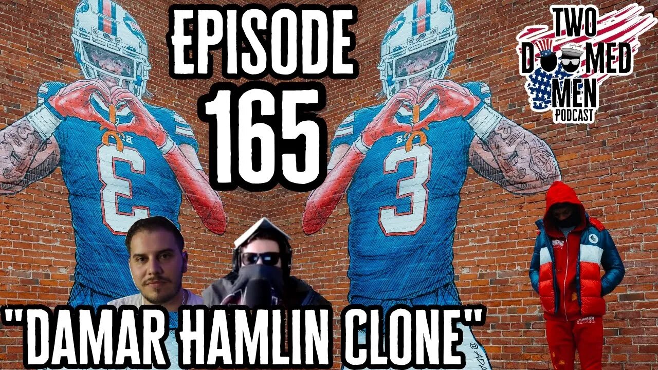 Episode 165 "Damar Hamlin Clone"