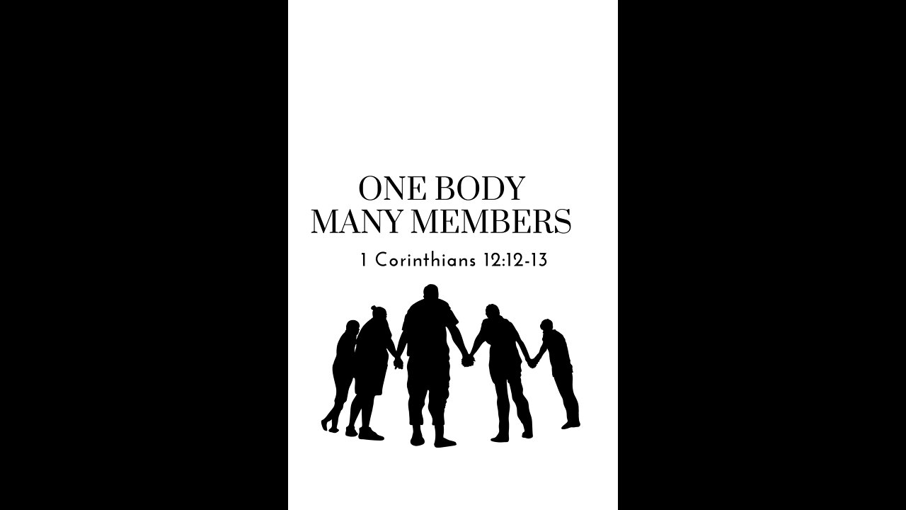 One Body, Many Members - 1 Corinthians 12:12-13