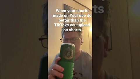 When my shorts made on YouTube do better than the TikToks I upload to shorts