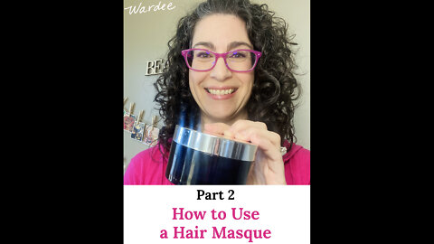 How to Use a Hair Masque (Part 2)