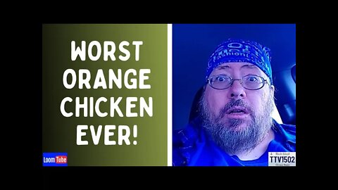 WORST ORANGE CHICKEN EVER - 020122 TTV1502