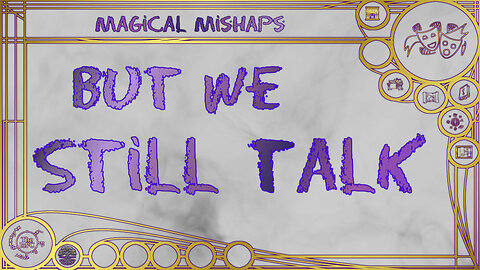 But we still talk – Magical Mishaps 2024