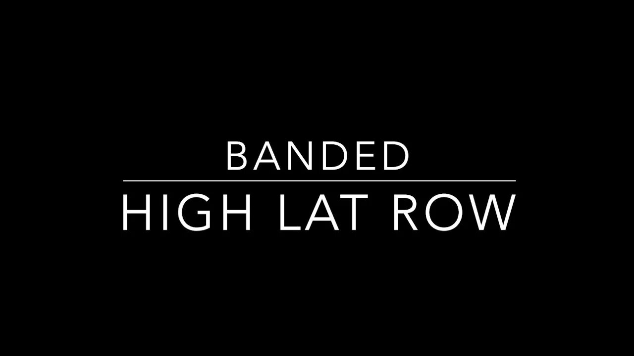 Banded High Lat Row
