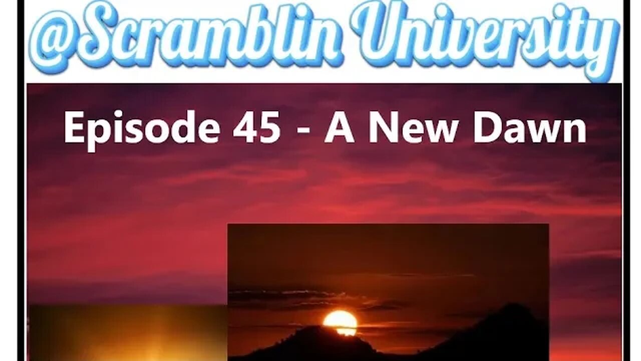 @Scramblin University - Episode 45 - A New Dawn