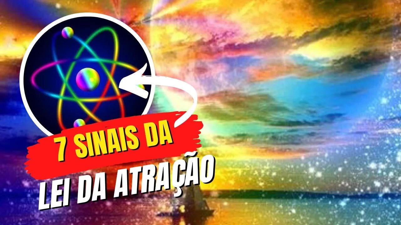 7 SINAIS DA LEI DA ATRAÇÃO #leidaatração