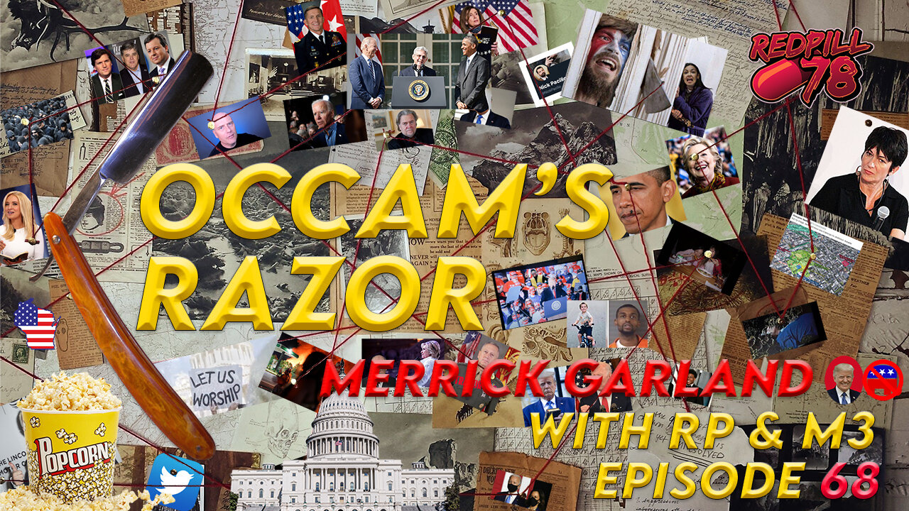 Occam's Razor Ep. 68 - Merrick Garland is Biden's America