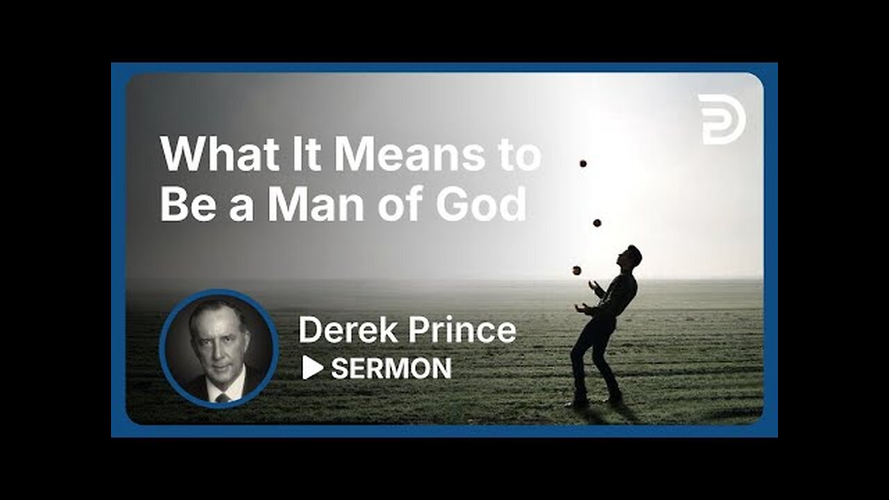 Derek Prince - What It Means to Be a Man of God