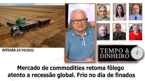 Mercado de commodities retoma fôlego atento a recessão global. Frio no dia de finados