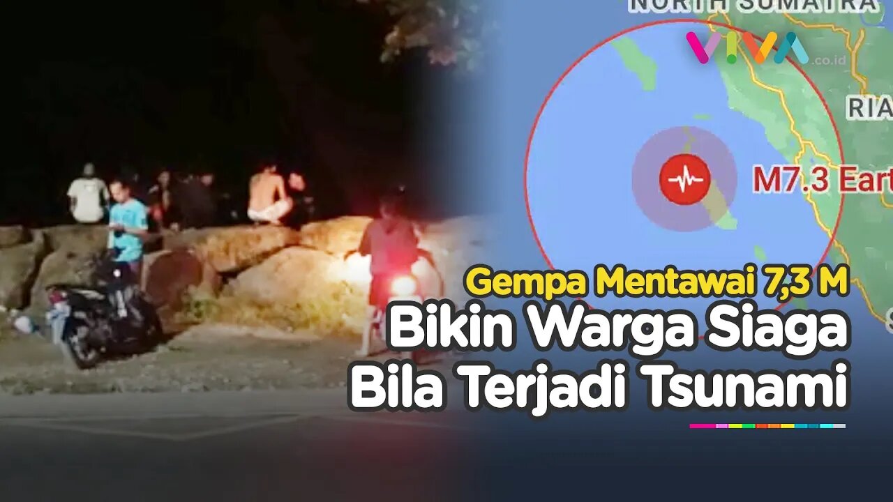 Mentawai Gempa 7,3 M! Dalam Gelap, Warga Panik Kocar-kacir Takut Tsunami