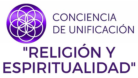 Conciencia de Unificación: Religión y espiritualidad.