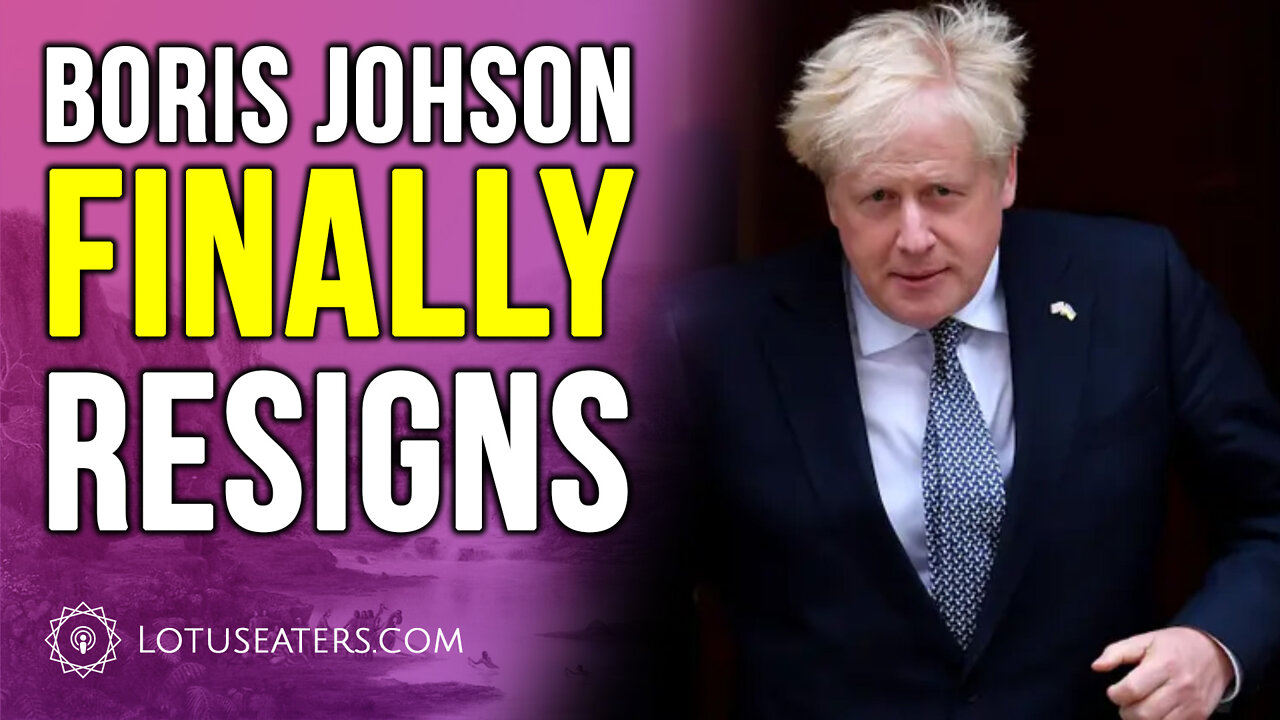 Boris Johnson Resigns as PM