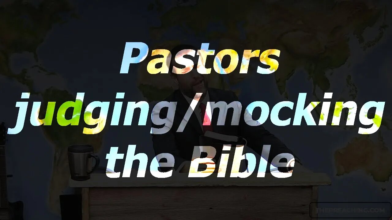 Pastors judging/mocking the Bible