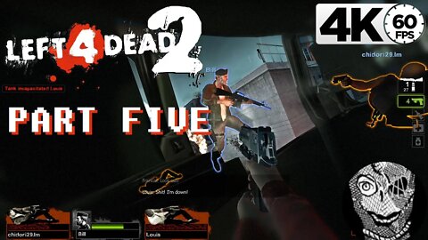 (PART 05) [I'm no longer asking, I'm demanding] Left 4 Dead 2