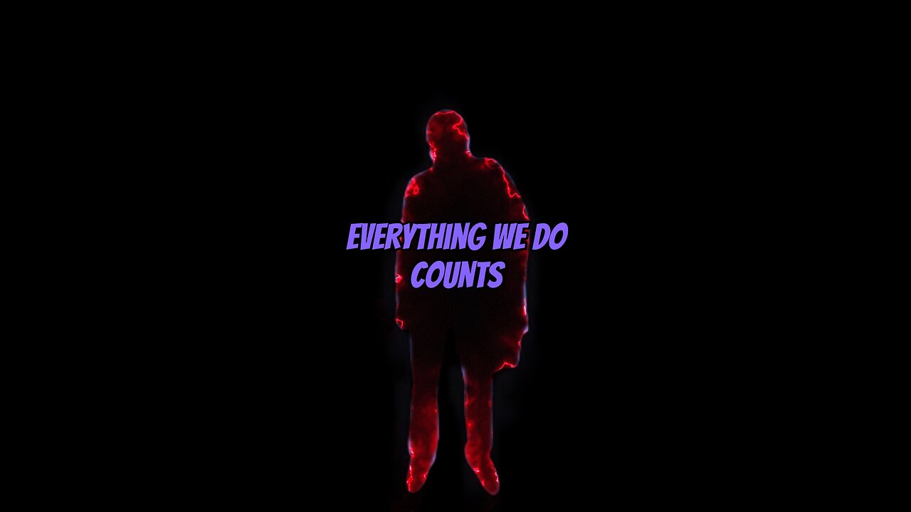 Everything We Do Counts #dayodman #itcounts #whatwedo #eeyayyahh #motivation