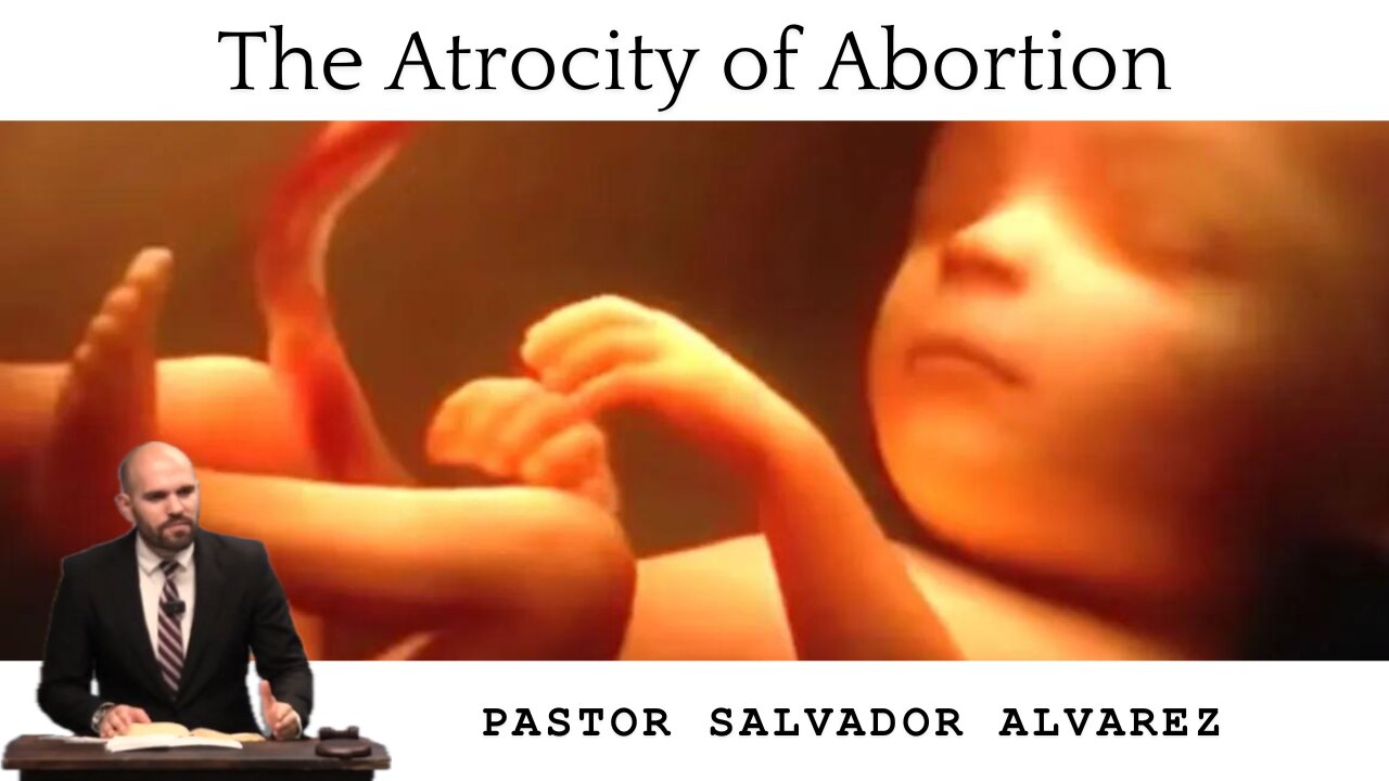The Atrocity of Abortion