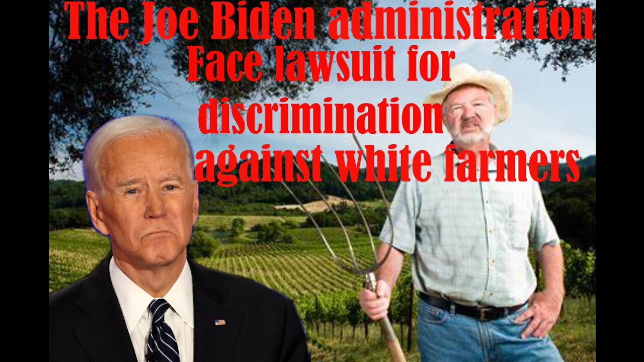 Joe Biden's administration is getting sued by white farmers