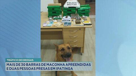 Tráfico de drogas: Mais de 30 barras de maconha apreendidas e duas pessoas presas em Ipatinga.