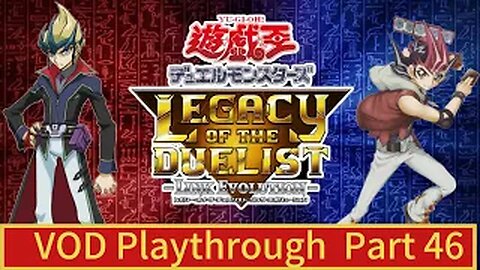 (VOD) Yu-Gi-Oh! Legacy Of The Duelist - Live Part:46