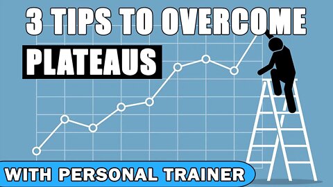 3 Tips to Overcome Plateaus - With Personal Trainer