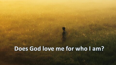 Sermon Only | Does God love me for who I am? | April 3, 2024