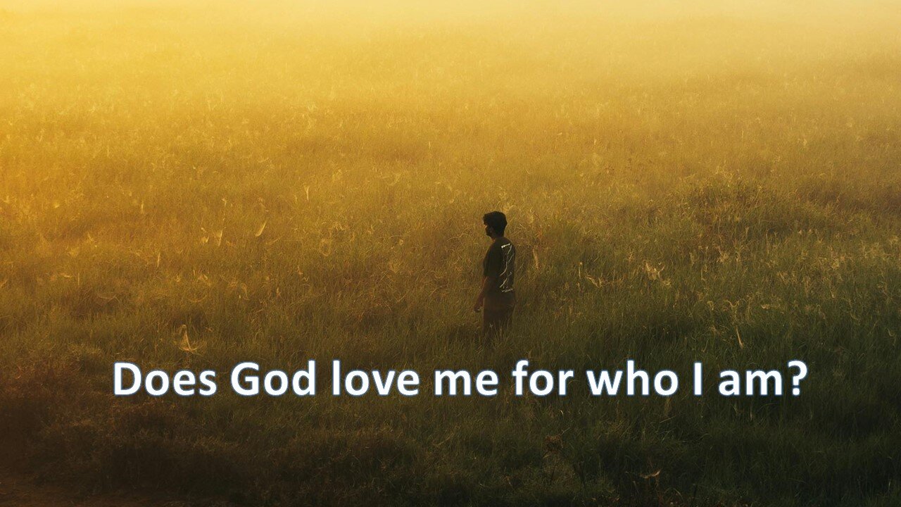 Sermon Only | Does God love me for who I am? | April 3, 2024