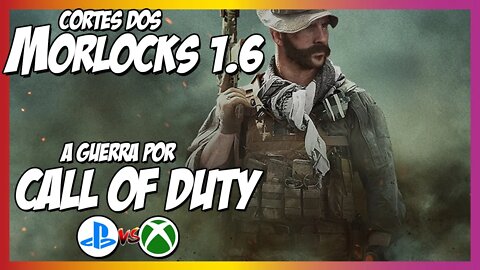 Cortes Morlocks - Sony chorando por causa de Call Of Duty no Xbox