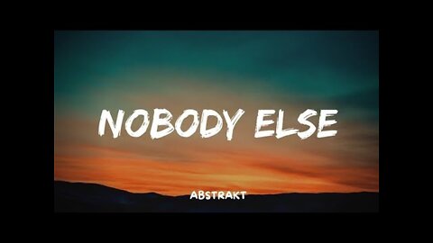 Abstrakt - Nobody Else