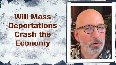 Will Mass Deportations crash the Economy