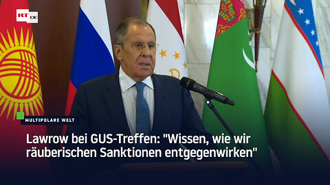 Lawrow bei GUS-Treffen: "Wissen, wie wir räuberischen Sanktionen entgegenwirken"