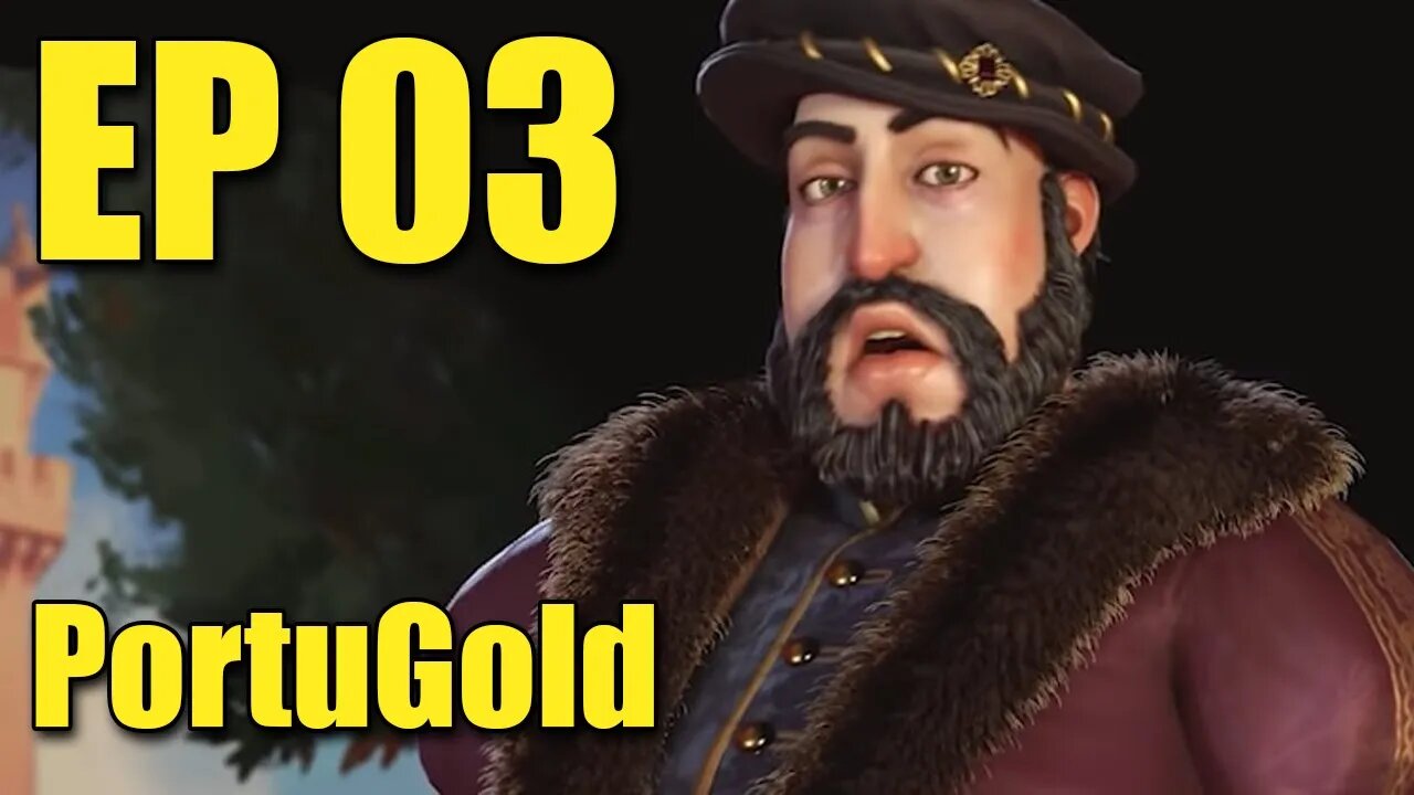 Portugal - E03 - Portugold! - Civilization 6