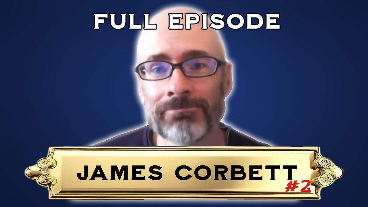 James Corbett on Democracy, Human Rights, God, Government, Anarchism, Morality, Natural Law and Common Law | Freedom From Rulers #6