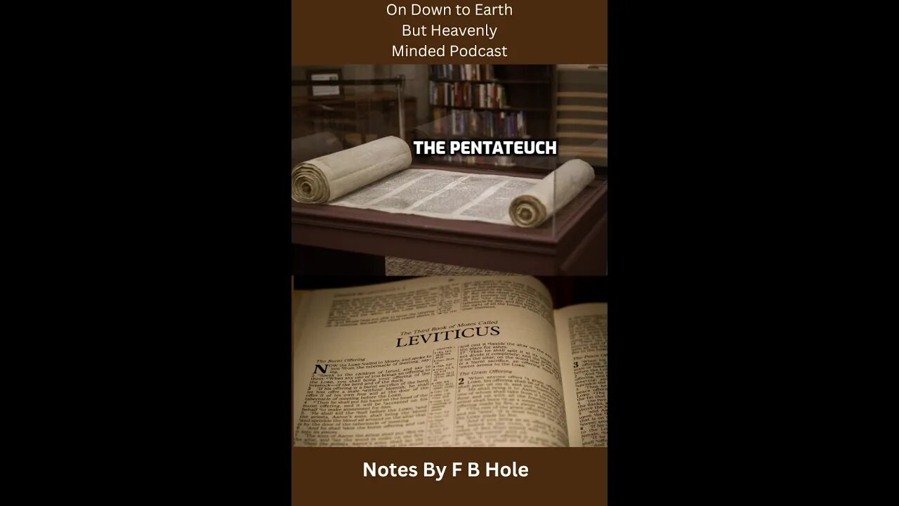 The Pentateuch, the first 5 books, Lev. 23:1 - 25:23, on Down to Earth But Heavenly Minded Podcast