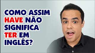 Aprenda a usar o verbo HAVE de um jeito diferente em INGLÊS