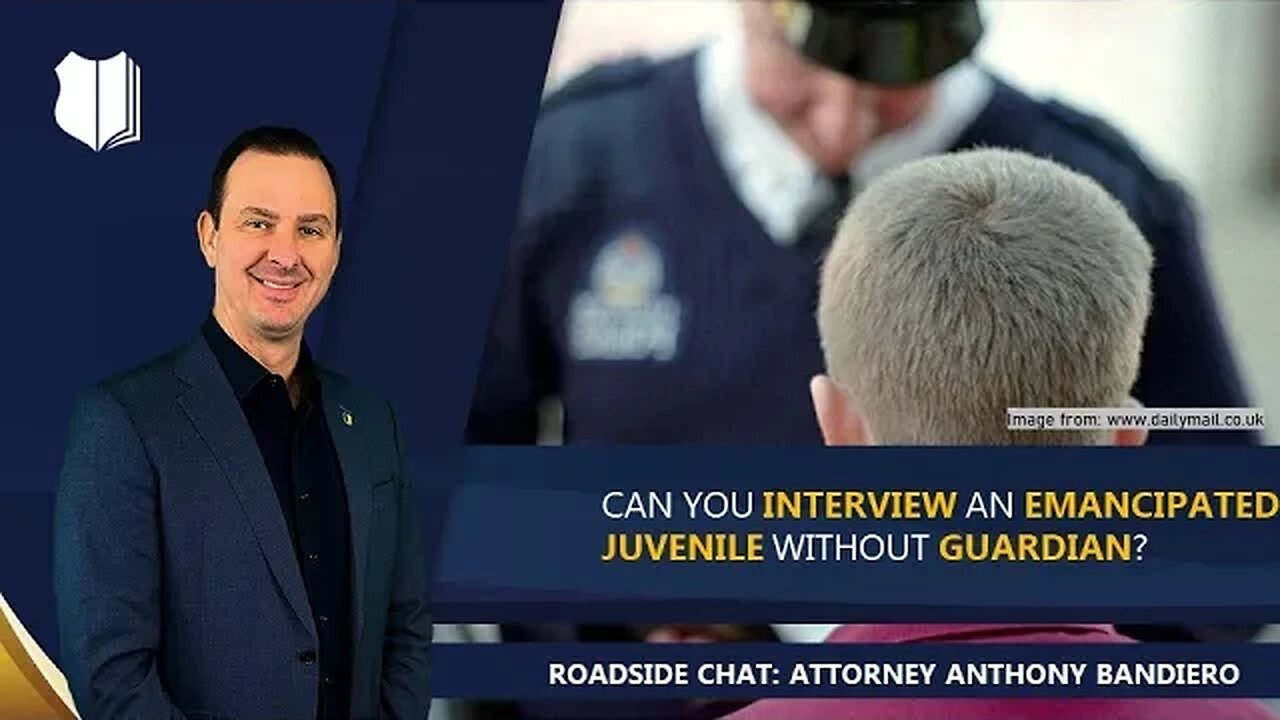 Ep. #296: Can you interview an emancipated juvenile without guardian?