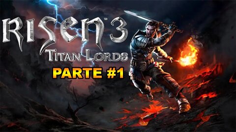 Risen 3: Titan Lords - [Parte 1] - Dificuldade Ultra