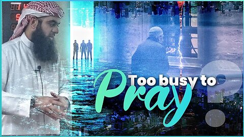 Too Busy To Pray?