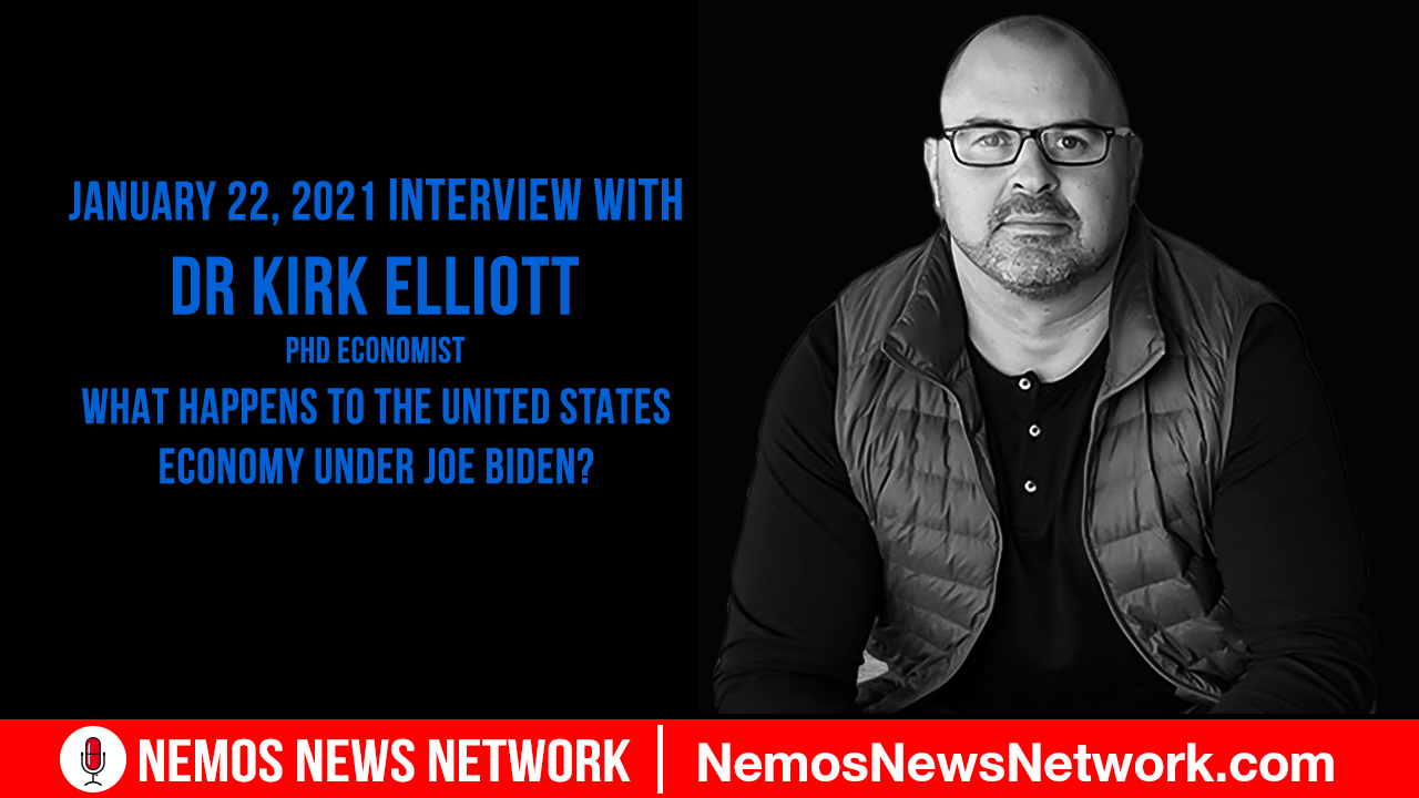 What Happens to the United States Economy under Joe Biden - PHD Economist Dr Kirk Elliott Weighs in